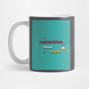 Inspire others shine bright Mug